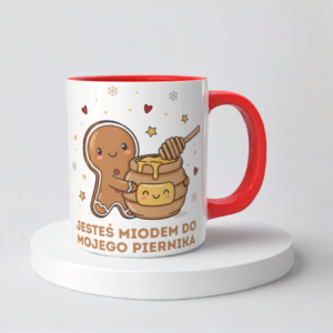 Świąteczny Kubek na Święta - Jesteś miodem do mojego piernika